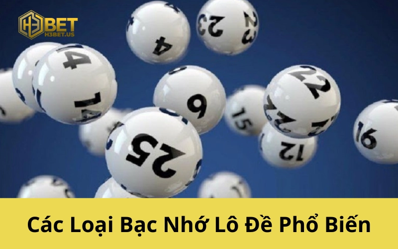 Các Loại Bạc Nhớ Lô Đề Phổ Biến