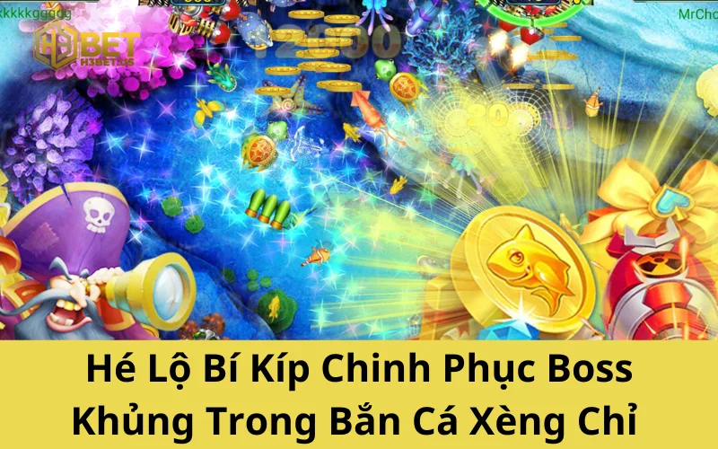 Hé Lộ Bí Kíp Chinh Phục Boss Khủng Trong Bắn Cá Xèng 