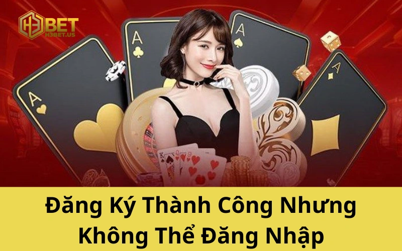 Đăng Ký Thành Công Nhưng Không Thể Đăng Nhập