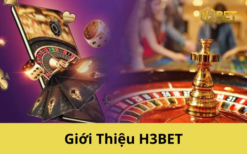 Giới Thiệu H3BET