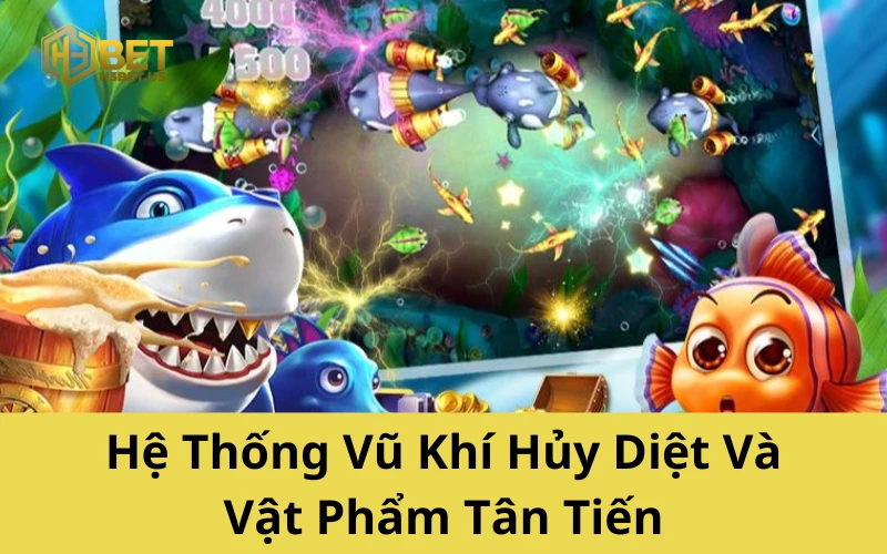 Hệ Thống Vũ Khí Hủy Diệt Và Vật Phẩm Tân Tiến