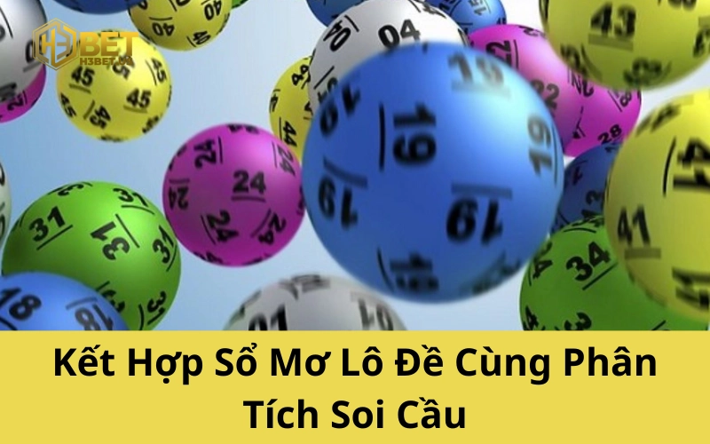 Kết Hợp Sổ Mơ Lô Đề Cùng Phân Tích Soi Cầu