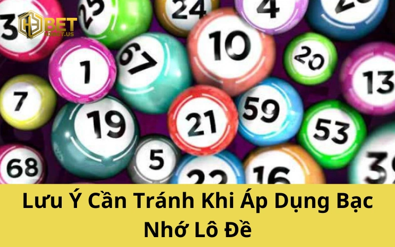 Lưu Ý Cần Tránh Khi Áp Dụng Bạc Nhớ Lô Đề