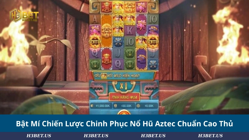 Bật Mí Chiến Lược Chinh Phục Nổ Hũ Aztec Chuẩn Cao Thủ