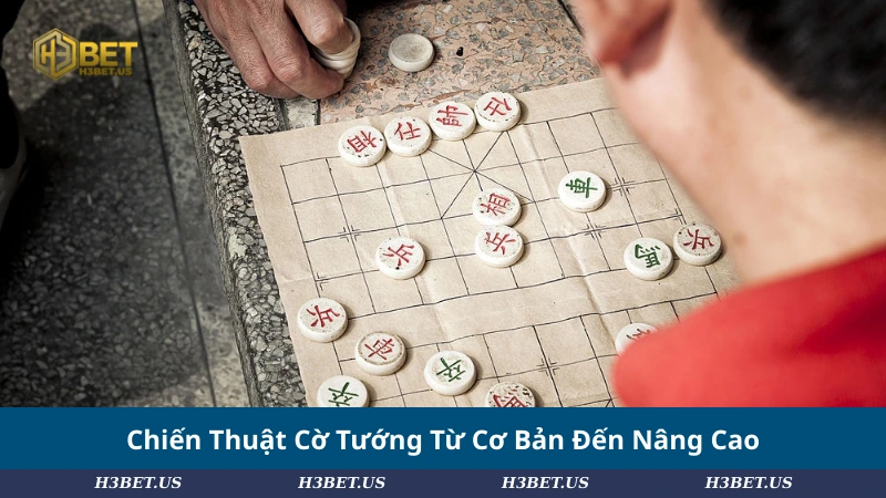 Chiến Thuật Cờ Tướng Từ Cơ Bản Đến Nâng Cao