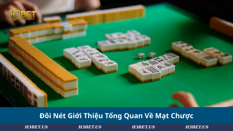 Đôi Nét Giới Thiệu Tổng Quan Về Mạt Chược