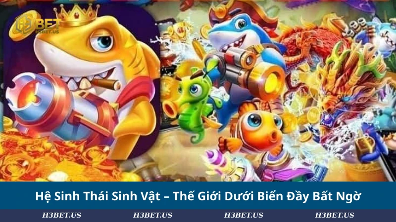 Hệ Sinh Thái Sinh Vật – Thế Giới Dưới Biển Đầy Bất Ngờ