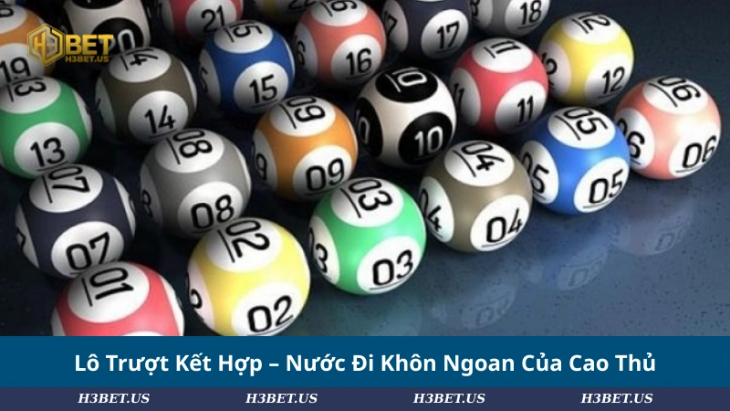 Lô Trượt Kết Hợp – Nước Đi Khôn Ngoan Của Cao Thủ