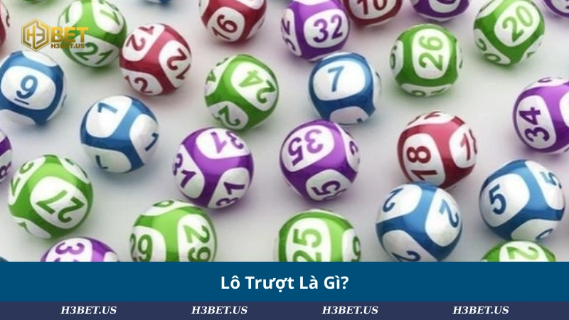 Lô Trượt Là Gì?