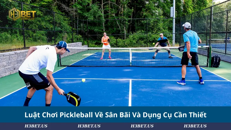 Luật Chơi Pickleball Về Sân Bãi Và Dụng Cụ Cần Thiết