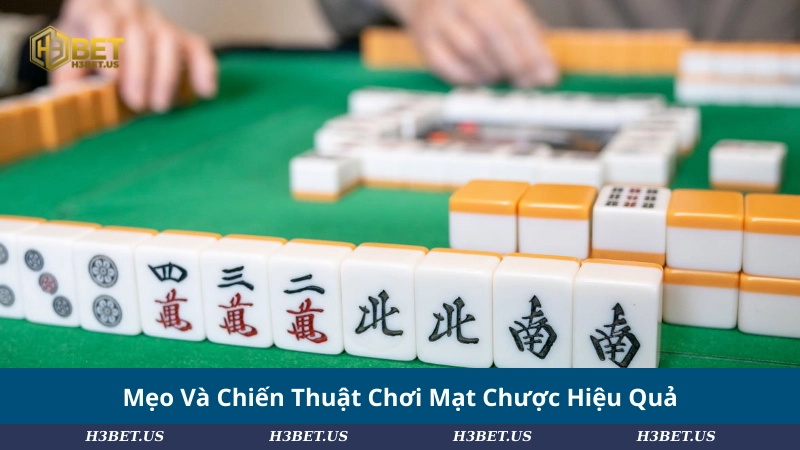 Mẹo Và Chiến Thuật Chơi Mạt Chược Hiệu Quả