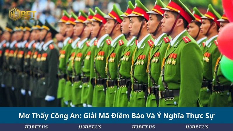 Mơ Thấy Công An: Giải Mã Điềm Báo Và Ý Nghĩa Thực Sự