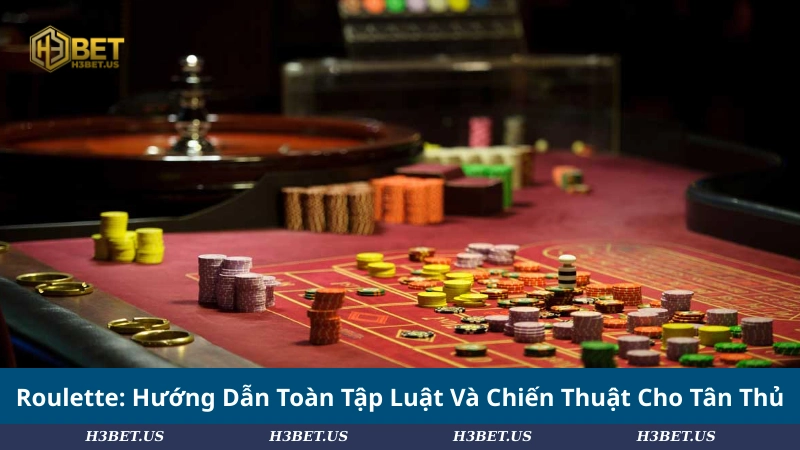 Roulette: Hướng Dẫn Toàn Tập Luật Và Chiến Thuật Cho Tân Thủ
