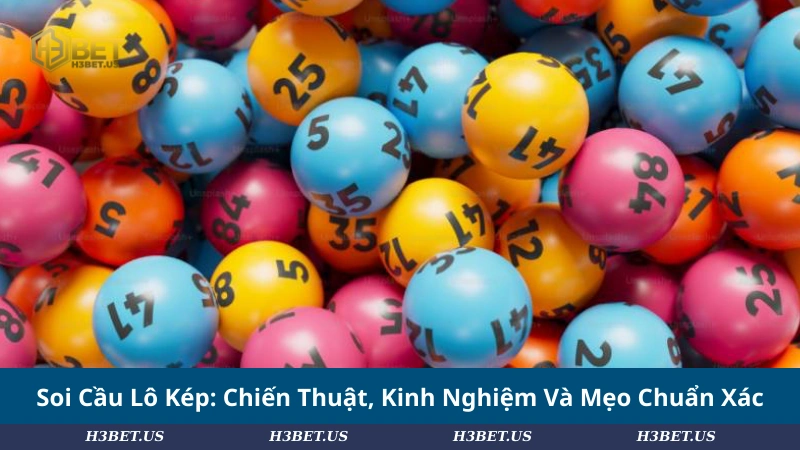 Soi Cầu Lô Kép: Chiến Thuật, Kinh Nghiệm Và Mẹo Chuẩn Xác