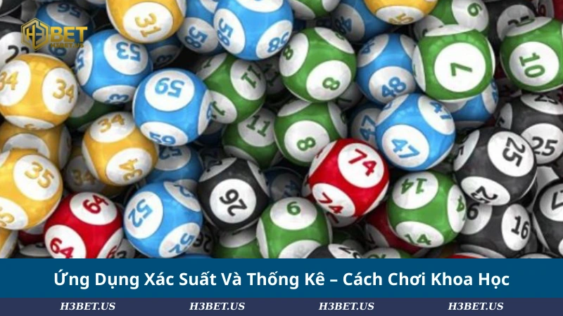 Ứng Dụng Xác Suất Và Thống Kê – Cách Chơi Khoa Học